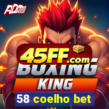 58 coelho bet